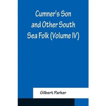 Cumner's Son and Other South Sea Folk (Volume IV)