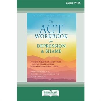 The ACT Workbook for Depression and Shame