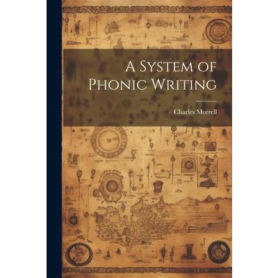 A System of Phonic Writing