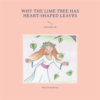 Why the lime tree has heart-shaped leaves