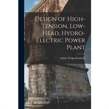 Design of High-tension, Low-head, Hydro-electric Power Plant