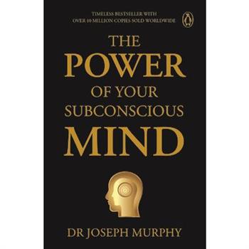 Penguin Select Classics: The Power of Your Subconscious Mind