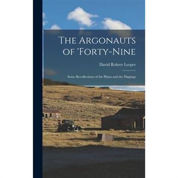 The Argonauts of 'forty-Nine