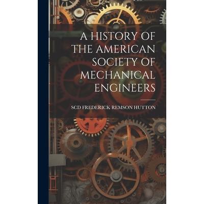 A History of the American Society of Mechanical Engineers