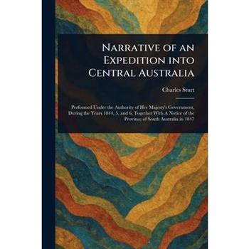 Narrative of an Expedition Into Central Australia