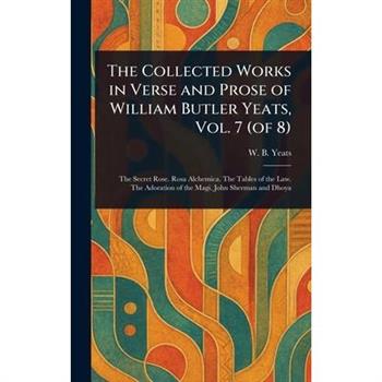 The Collected Works in Verse and Prose of William Butler Yeats, Vol. 7 (of 8)