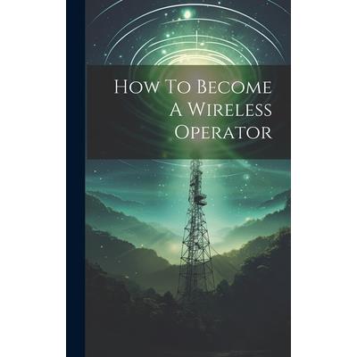 How To Become A Wireless Operator
