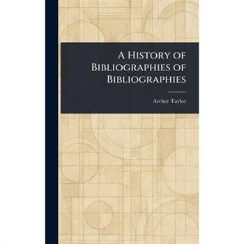 A History of Bibliographies of Bibliographies