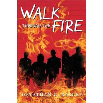 Walk Through the Fire