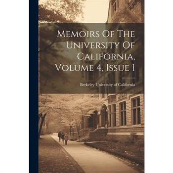 Memoirs Of The University Of California, Volume 4, Issue 1