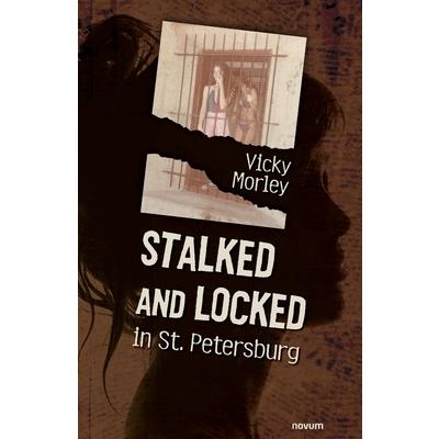 Stalked and Locked in St. Petersburg