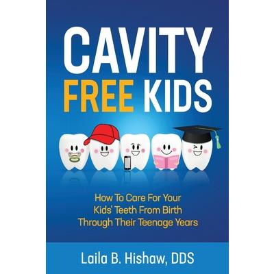 Cavity Free KidsHow To Care For Your Kids’ Teeth From Birth Through Their Teenage Years