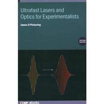 Ultrafast Lasers and Optics for Experimentalists (Second Edition)