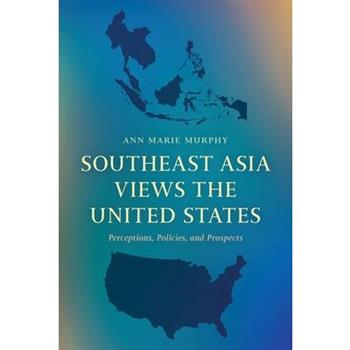 Southeast Asia Views the United States