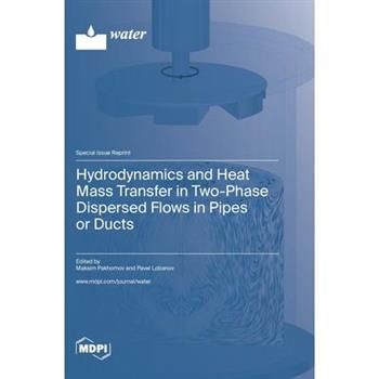 Hydrodynamics and Heat Mass Transfer in Two-Phase Dispersed Flows in Pipes or Ducts