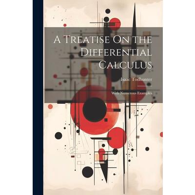 A Treatise On the Differential Calculus