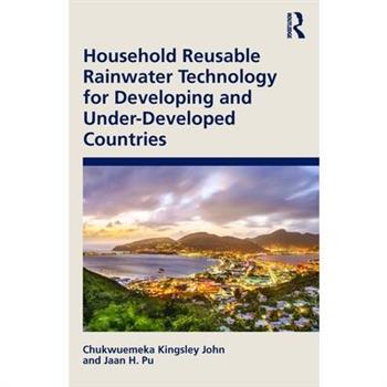 Household Reusable Rainwater Technology for Developing and Under-Developed Countries