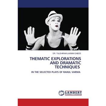 Thematic Explorations and Dramatic Techniques