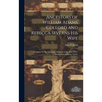 Ancestors of William Adams Collord and Rebecca Severns His Wife