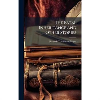 The Fatal Inheritance and Other Stories