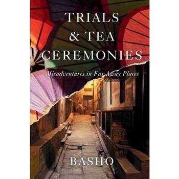 Trials & Tea Ceremonies