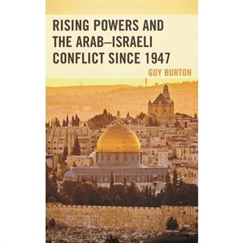 Rising Powers and the Arab-Israeli Conflict since 1947