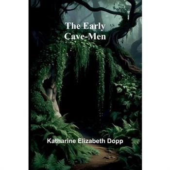 The Early Cave-Men
