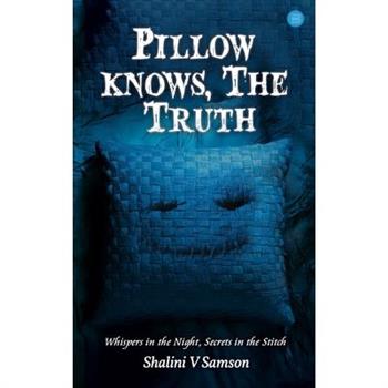 Pillow knows, The Truth