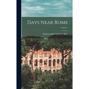 Days Near Rome; Volume 1