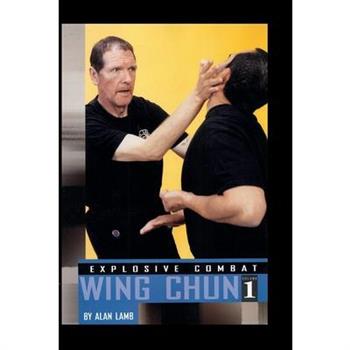 Explosive Combat Wing Chun #1