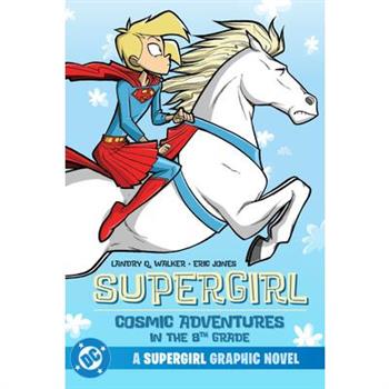 Supergirl: Cosmic Adventures in the 8th Grade (New Edition)