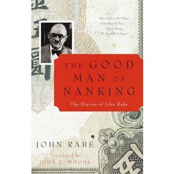Good Man of Nanking: The Diaries of John Rabe