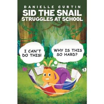 Sid the Snail Struggles at School