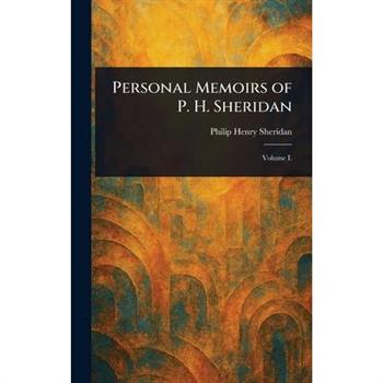 Personal Memoirs of P. H. Sheridan