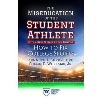 The Miseducation of the Student-Athlete, with a New Preface by the Authors