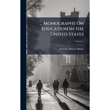 ... Monographs On Education in the United States