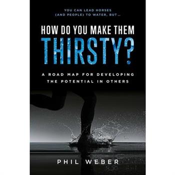 How Do You Make Them Thirsty?
