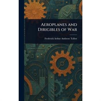 Aeroplanes and Dirigibles of War