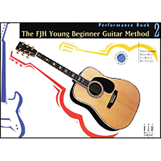 The Fjh Young Beginner Guitar Method, Performance Book 2