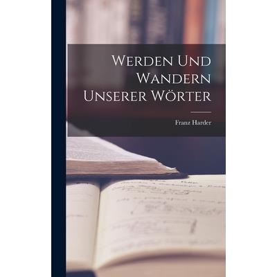 Werden und Wandern Unserer W繹rter