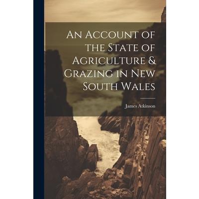 An Account of the State of Agriculture & Grazing in New South Wales