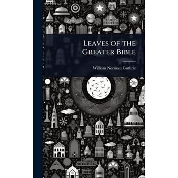 Leaves of the Greater Bible