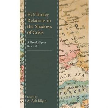 Eu/Turkey Relations in the Shadows of Crisis