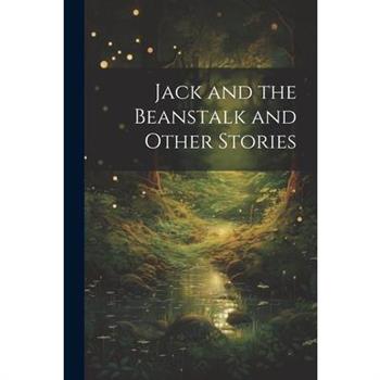 Jack and the Beanstalk and Other Stories