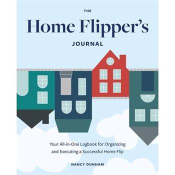 The Home Flipper’s Journal