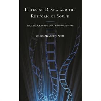 Listening Deafly and the Rhetoric of Sound