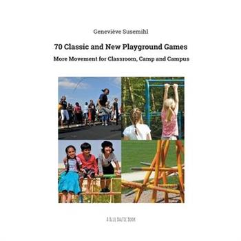 70 Classic and New Playground Games