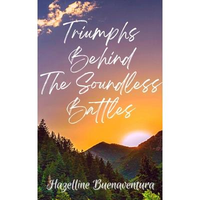 Triumphs Behind The Soundless Battles