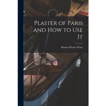 Plaster of Paris and How to Use It