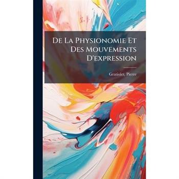 De La Physionomie Et Des Mouvements D'expression
